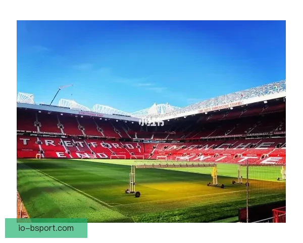 拉特克利夫计划打造新老特拉福德球场重振曼联辉煌